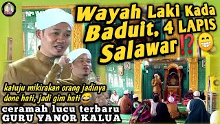 CERAMAH TERBARU.!!! Guru Yanor Kalua di Sungai Baru || LAKI KADA BADUIT 4 LAPIS SALAWAR⁉️😂