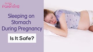 Sleeping on Stomach During Pregnancy - Is It Safe?