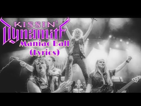 Kissin Dynamite - Maniac Ball