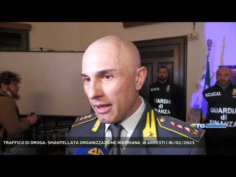 TRAFFICO DI DROGA: SMANTELLATA ORGANIZZAZIONE NIGERIANA, 18 ARRESTI | 16/02/2023
