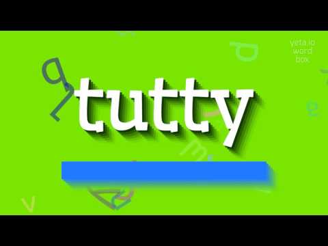 HOW TO PRONOUNCE TUTTY Tutty