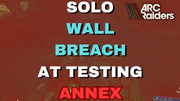 NEW ARC Raiders SOLO Wall Breach Glitch At Testing Annex (Get all the Goop, ALONE!)