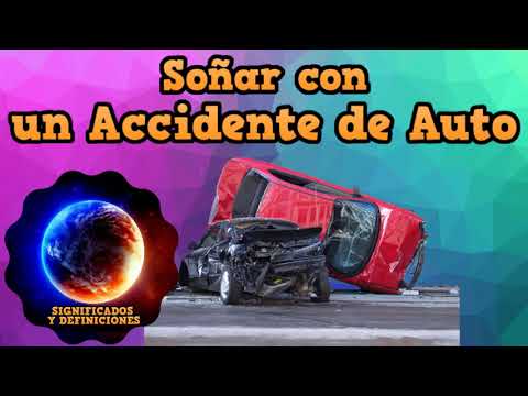 Video: ¿Qué significa si sueñas con un accidente automovilístico?