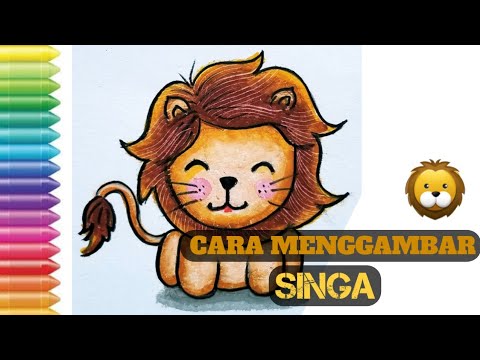  CARA  MENGGAMBAR SINGA  STEP BY STEP GAMBAR  WARNAI SINGA  