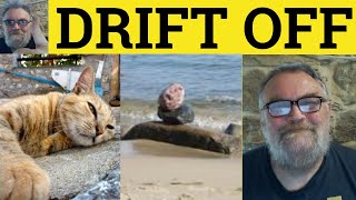 🔵 Drift Off - Drift Off Meaning - Drift Off Examples - Drift Off in a Sentence - Phrasal Verbs