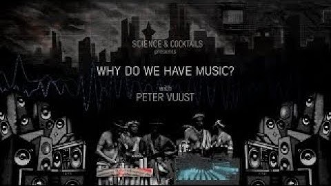 Peter Vuust // Why do we have music