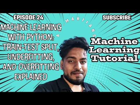 #24 Machine Learning with Python: Train-Test Split, Underfitting, and Overfitting Explained