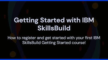 Getting started with IBM SkillsBuild - Creating your account and starting your first course!
