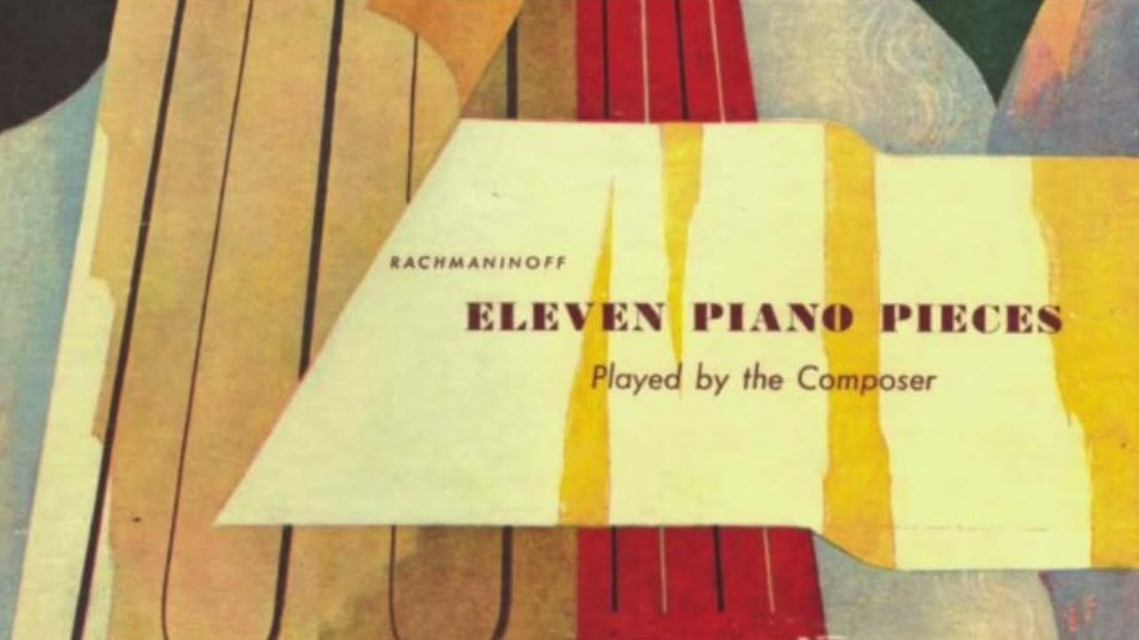 Rachmaninoff plays Rachmaninoff: Eleven Piano Pieces (recorded in