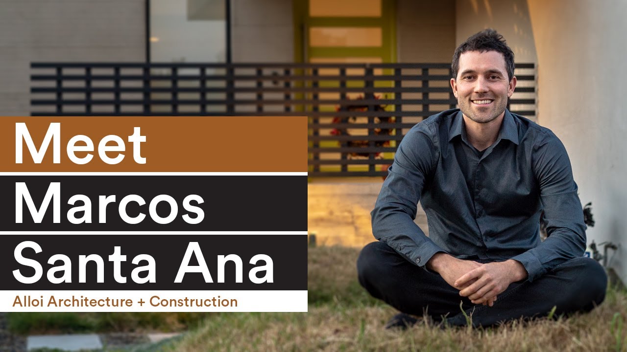 Meet Marcos of Alloi Architecture + Construction