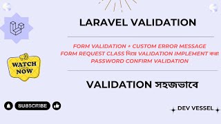 Complete Laravel Validation Tutorial Bangla | Rules, Confirmed, Unique &amp; Custom Messages পর্ব - ২১