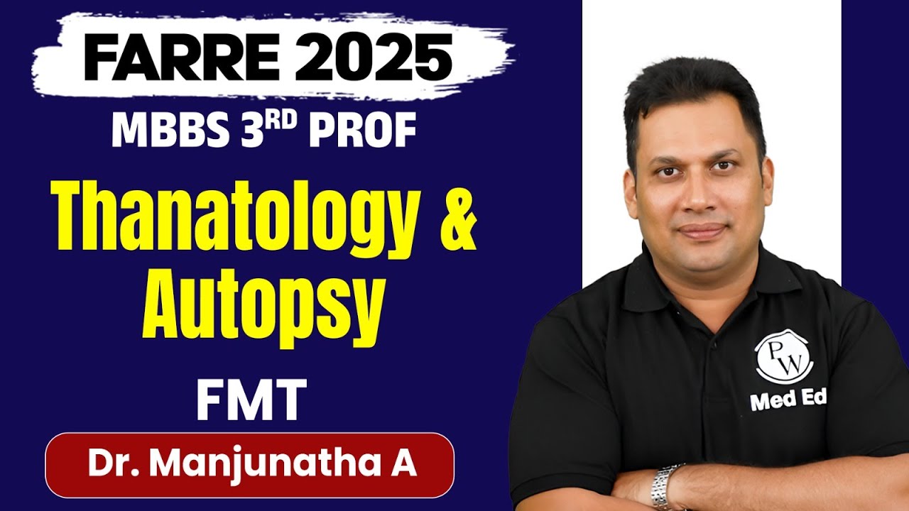 Thanatology & Autopsy | Farre Series 2025 For MBBS 3rd Year | Dr. Manjunatha Sir | PW MedEd