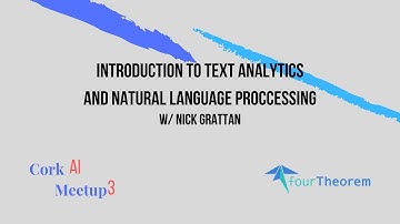 Cork AI Meetup 3 - introduction to Text Analytics and Natural Language Proccessing