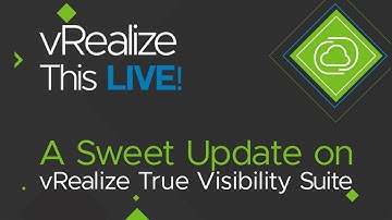 vRealize This Live Episode 18 - A Sweet Update on vRealize True Visibility Suite