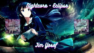 Nightcore - Eclipse (Jim Yosef)