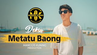 Deksu - Metatu Baong (Official Music Video)