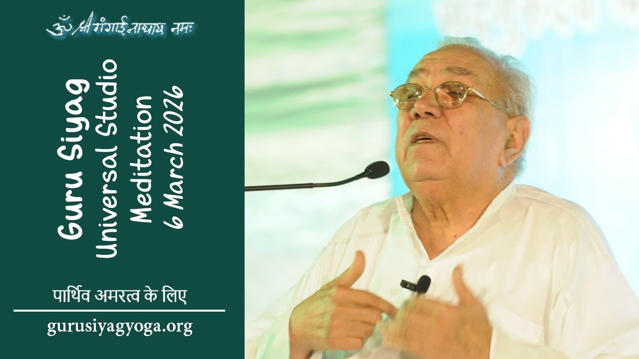 Guru Siyag Universal Studio Meditation Session 06 March 2026