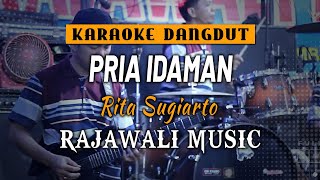 Pria Idaman - Rita Sugiarto - Karaoke || OM RAJAWALI MUSIC PALEMBANG