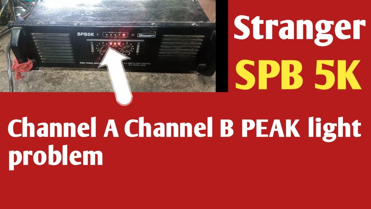 STRANGER SPB 5K repair channel a channel b PEAK light problem