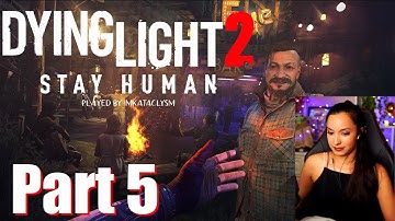 Dying Light 2 | Part 5 | First Playthrough | Let