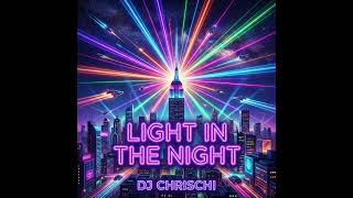 DJ Chrischi - Light in the Night | Italo Disco / Eurodance Night Anthem 2026 (Official Audio)