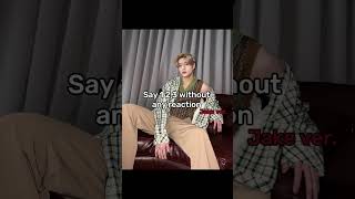 Say 1 2 3 Without Any Reaction