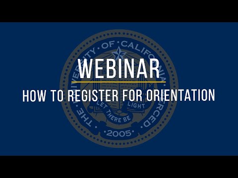 How to Register for Orientation  |  UC Merced  |  Admissions
