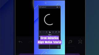 Circle Animation | Alight Motion Tutorial #shorts