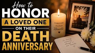 Death Anniversary: How to Honor a Loved One