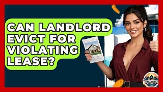 Can Landlord Evict For Violating Lease - Home Investing Experts