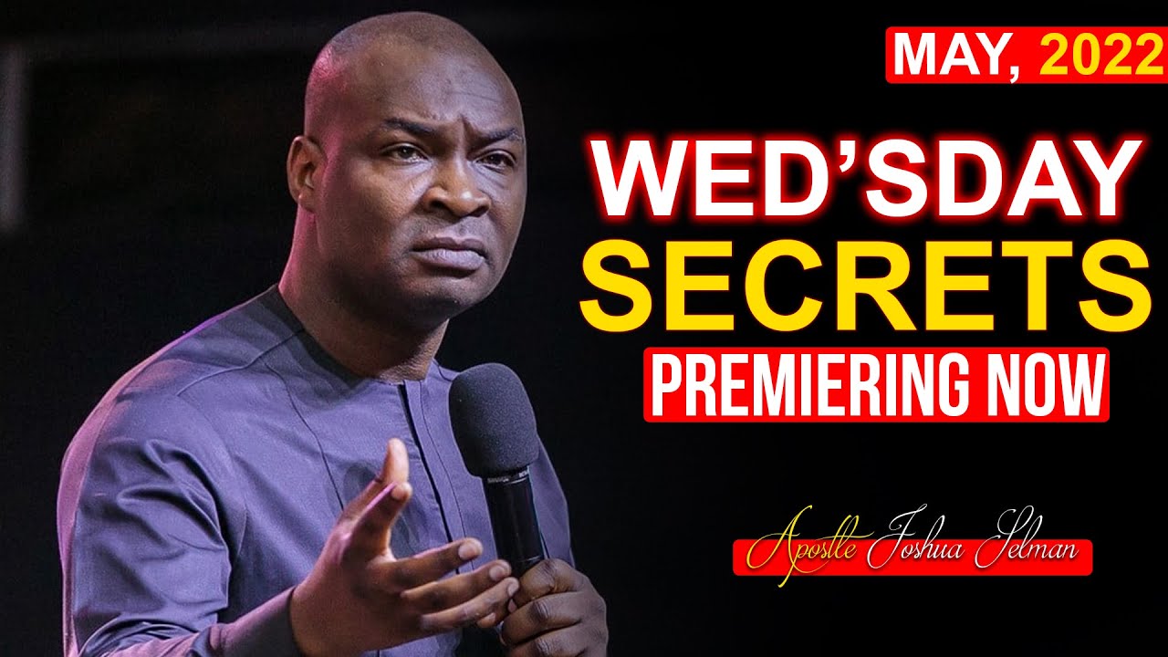 WEDNESDAY SECRETS, 25th MAY 2022 |  Apostle Joshua Selman