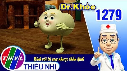Dr. Khỏe - Tập 1279: Bình vôi trị suy nhược thần kinh