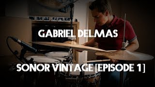 Gabriel Delmas - Playing On Sonor Vintage Series - Episode 1