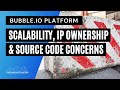 Bubble.io: Answering Scalability, Source Code & IP Ownership Concerns