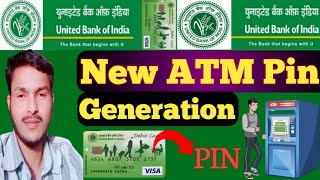 How to UBI New ATM Generation || United Bank of India new ATM pin activate,