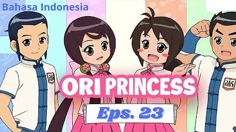 Ori Princess | Episode 23 | Bahasa Indonesia | Kartun Terbaru 2021 | Garasi Kartun