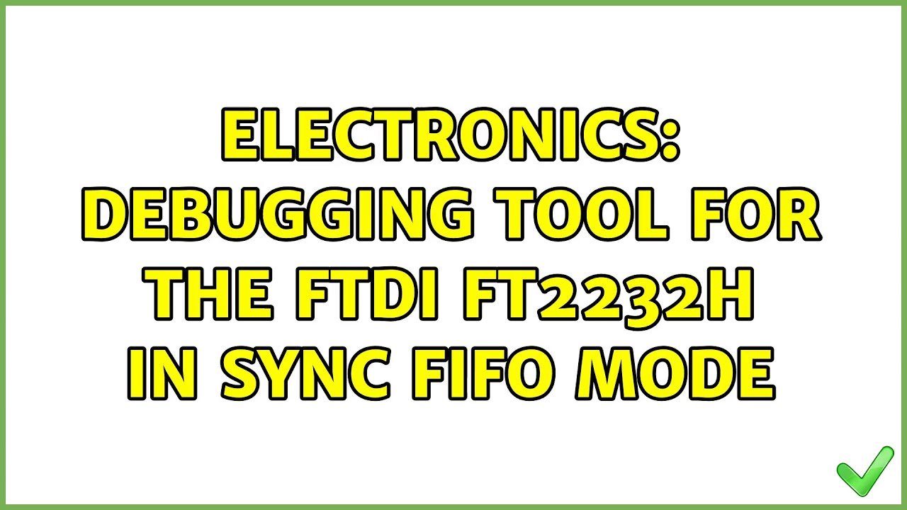 Electronics: Debugging tool for the FTDI FT2232H in Sync FIFO mode (3 ...