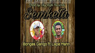 Semketa - Bongas Gango (Rex Band) Feat. Lape Mahn (PNG 2020 Music)