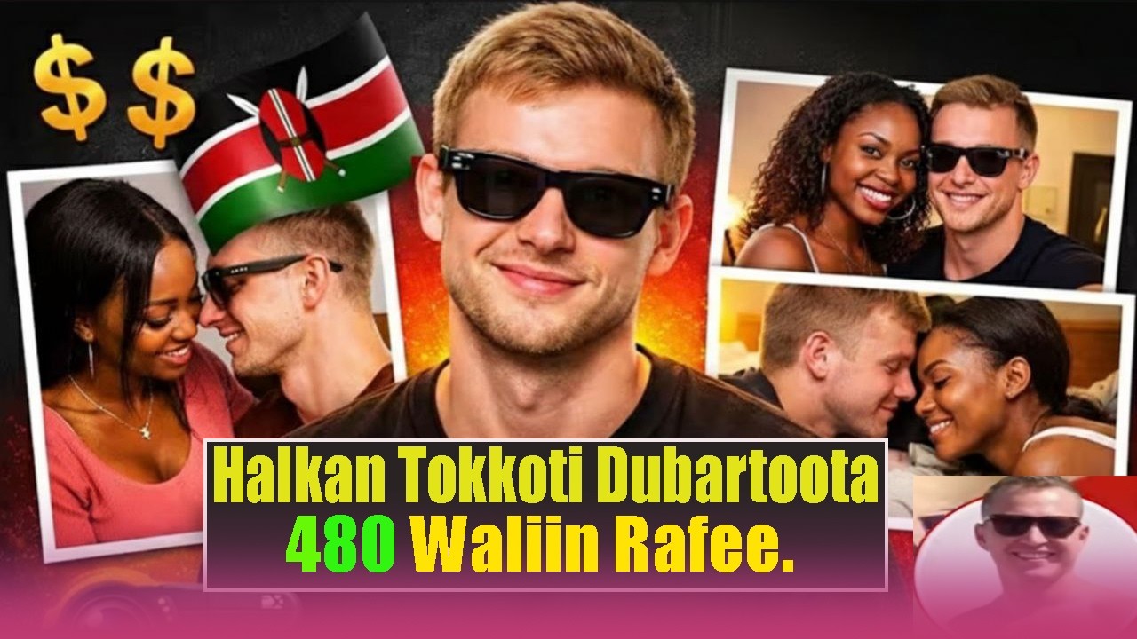 Dargaggesa Halkan Tokkoti Dubartoota keniya🇰🇪 480 waliin 