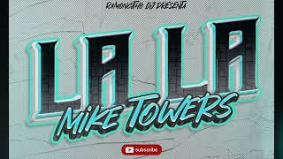 Mike Towers - La La (RDJ)