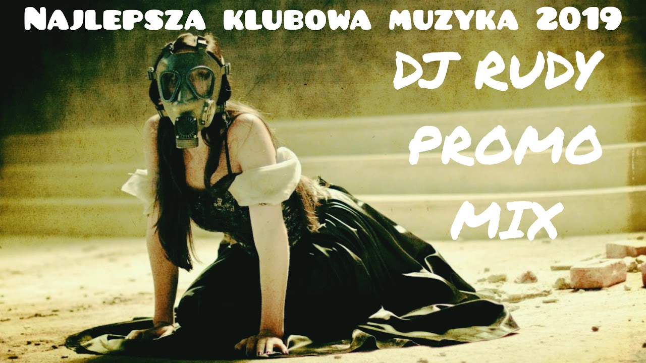 DJ RUDY @ PROMO MIX - NAJLEPSZA KLUBOWA MUZYKA 2019 - YouTube