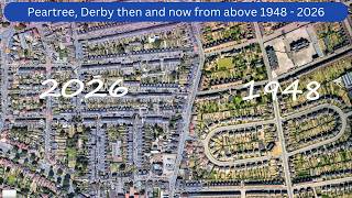 Derby then and now : Peartree 1948 to 2026 vertical aerial photos 1948 to 2026