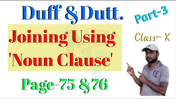 Noun Clause. // Joining Using Noun Clause. // Duff & Dutt page 75 solved.