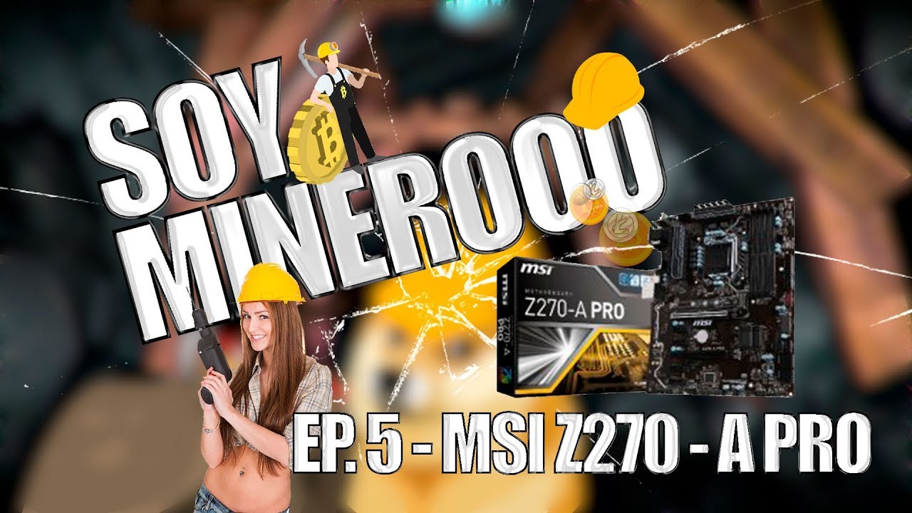 ¿Cuál es la mejor placa base para montar un RIG de minería? Review MSI Z270 A-Pro