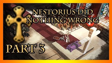 CK2 | Nestorius Did Nothing Wrong - Part 3