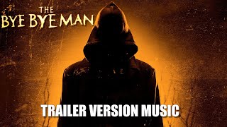 The Bye Bye Man Trailer Music Version