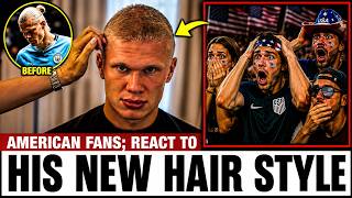 American Fans; React To Erling Haaland Cutting Off His Famous Hair