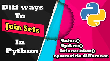 Python Join Sets Using Update, Union, Intersection and Symmetric Difference | Code Myth