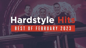 Hardstyle Hits | Best of February 2023