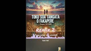 PAPA RANGI MIX prompt - TOKU SOA TANGATA O FAKAPERE, 😍 remix 2...( Composed by M.M TAUREI) 